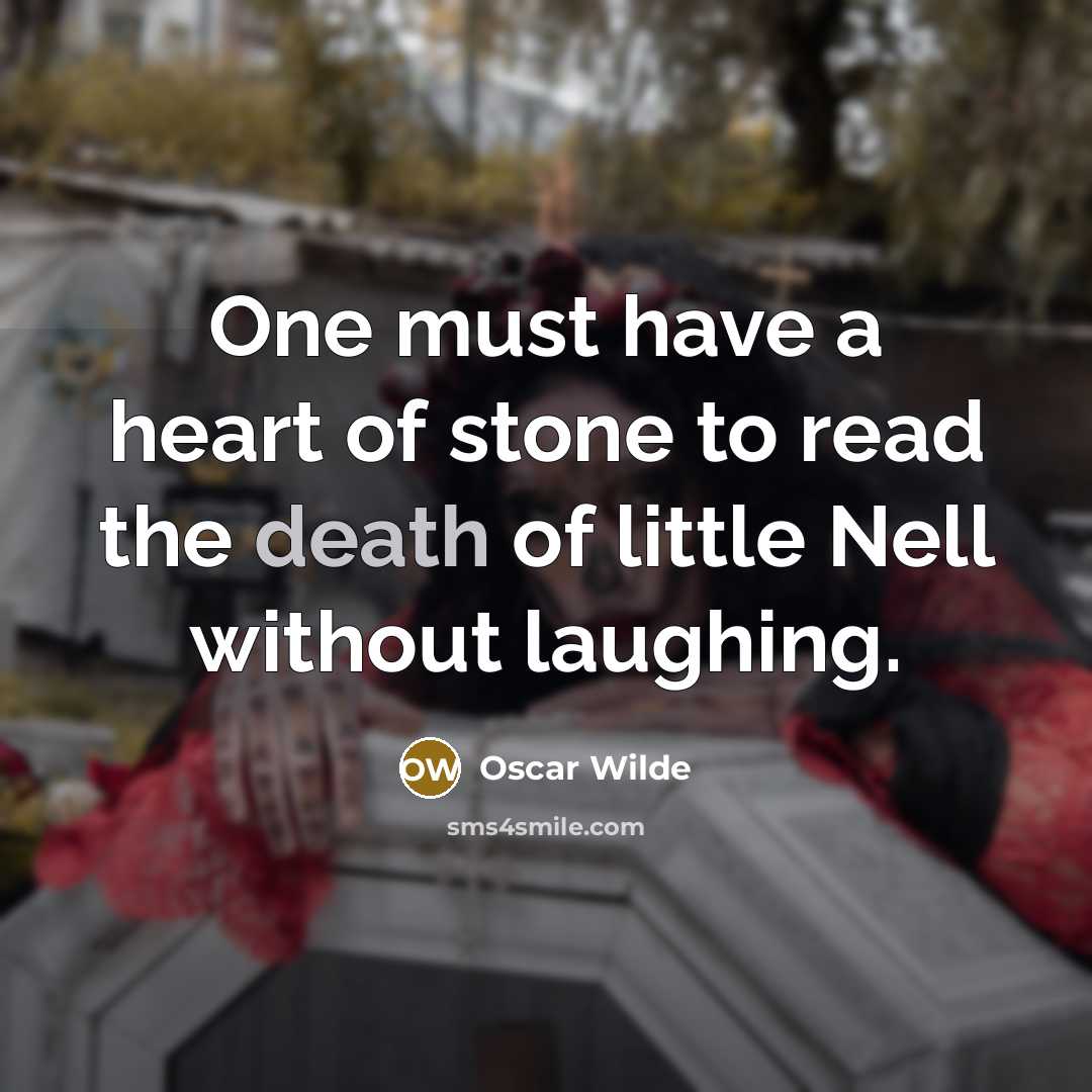“One must have a heart of stone to read the…” quote by Oscar Wilde