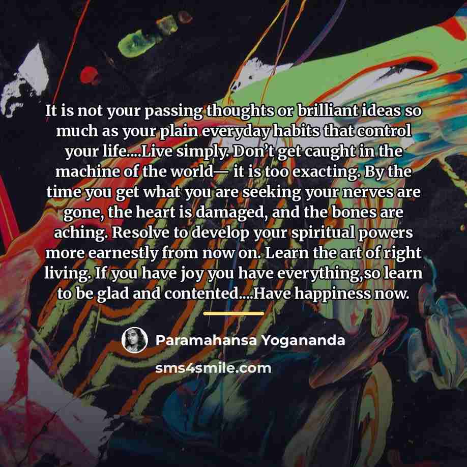 “It is not your passing thoughts or brilliant ideas so…” quote by Paramahansa Yogananda