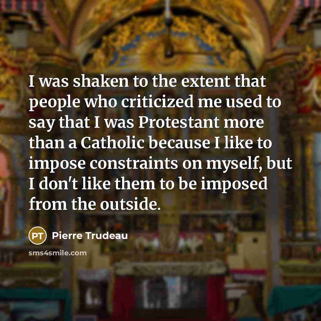 “I was shaken to the extent that people who criticized…” quote by Pierre Trudeau