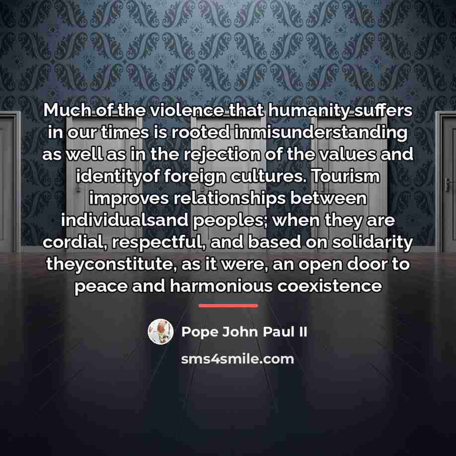 “Much of the violence that humanity suffers in our times…” quote by Pope John Paul II