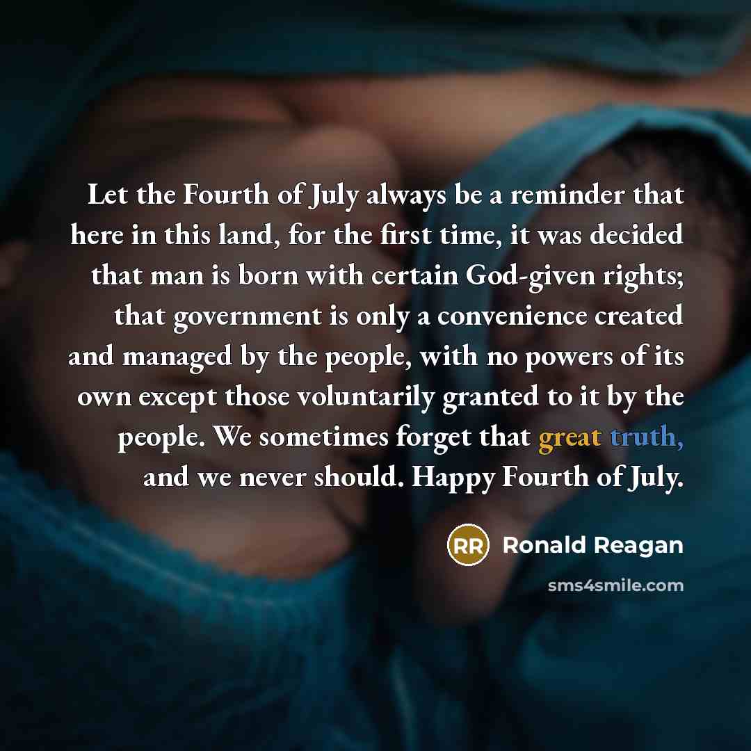 “Let the Fourth of July always be a reminder that…” quote by Ronald Reagan