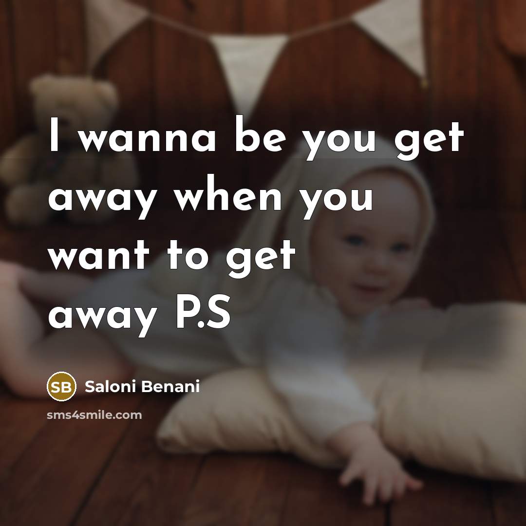 “I wanna be you get away when you want to…” quote by Saloni Benani
