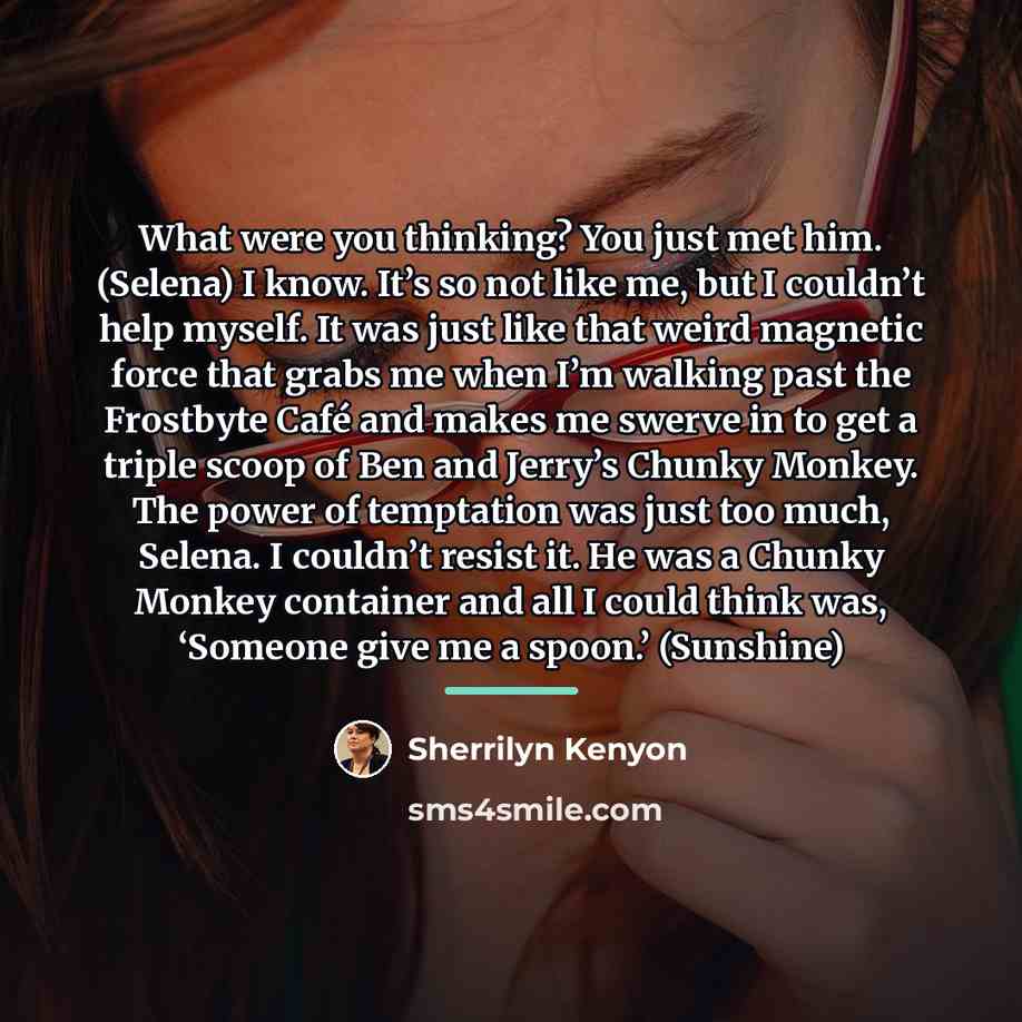 “What were you thinking? You just met him. (Selena) I…” quote by Sherrilyn Kenyon