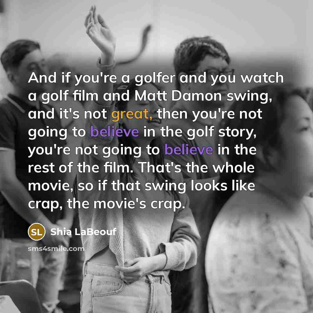 “And if you're a golfer and you watch a golf…” quote by Shia LaBeouf