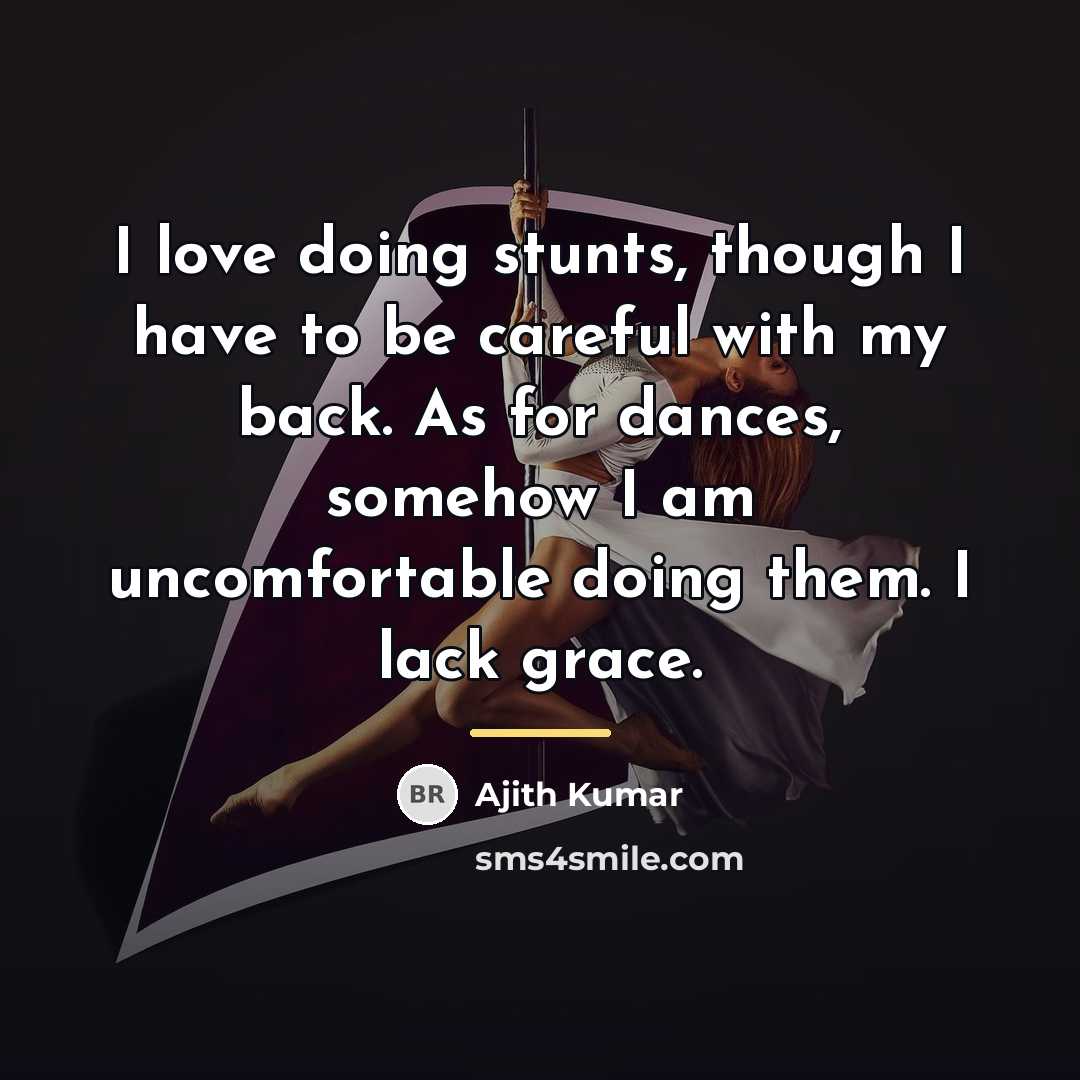 “I love doing stunts, though I have to be careful…” quote by Ajith Kumar