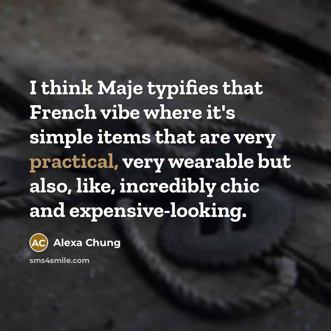 “I think Maje typifies that French vibe where it's simple…” quote by Alexa Chung