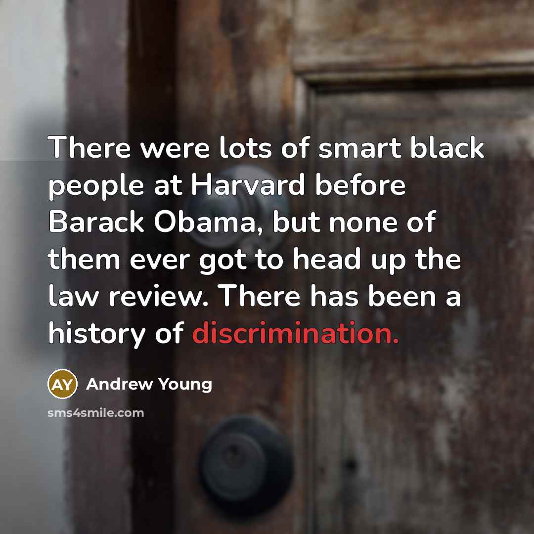 “There were lots of smart black people at Harvard before…” quote by Andrew Young