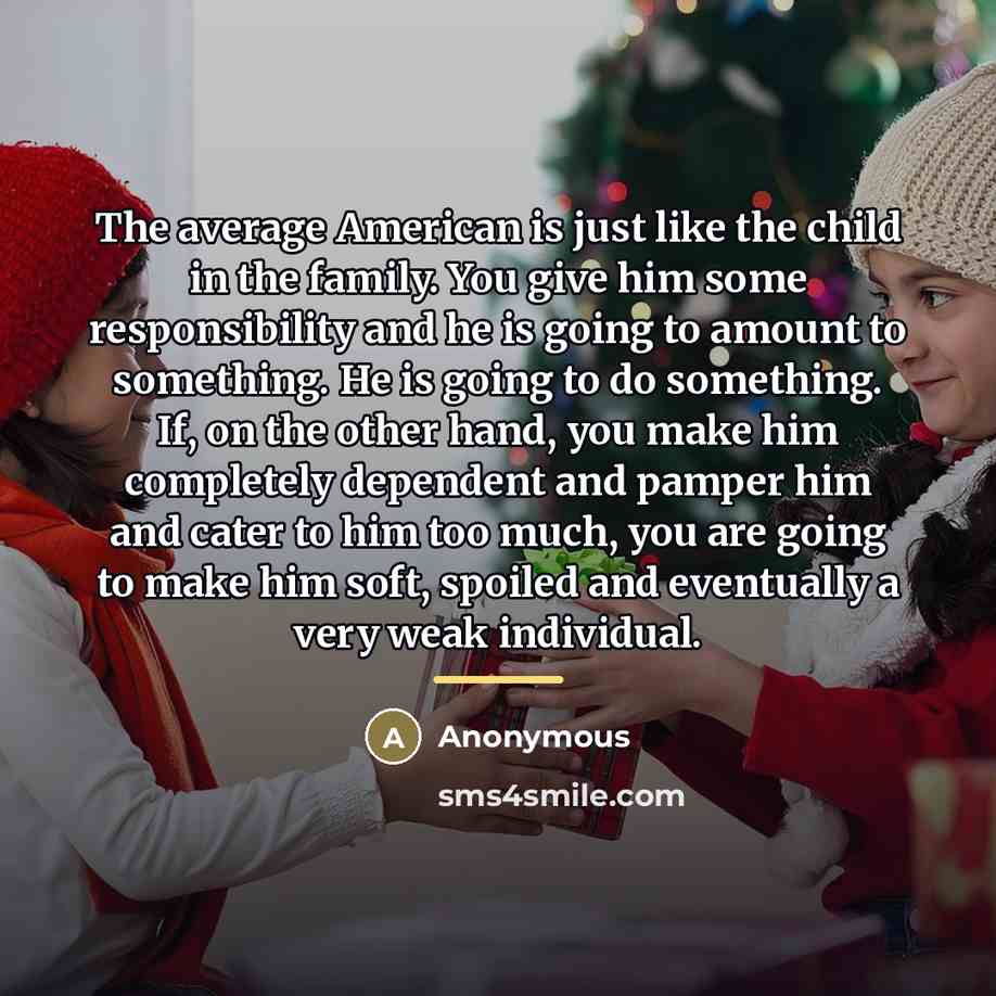 “The average American is just like the child in the…” quote by Anonymous