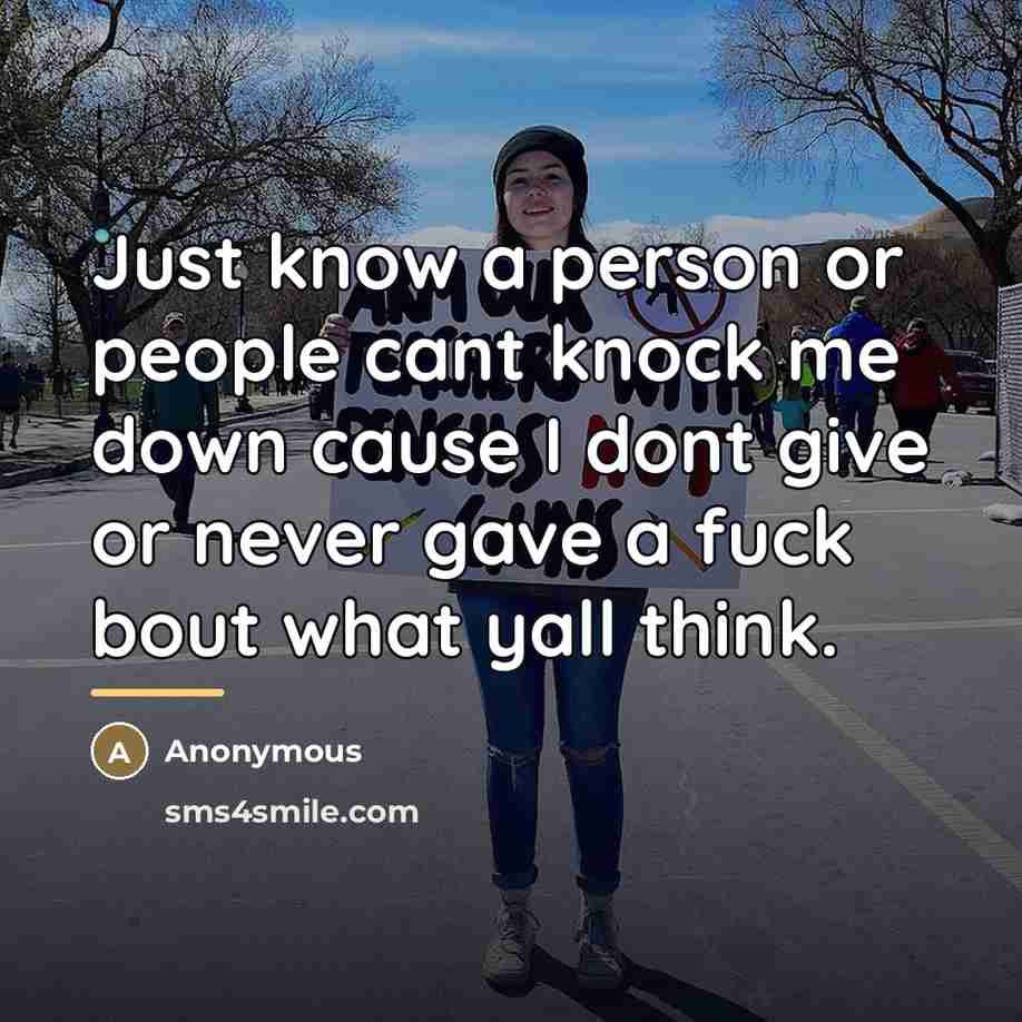 “Just know a person or people cant knock me down…” quote by Anonymous