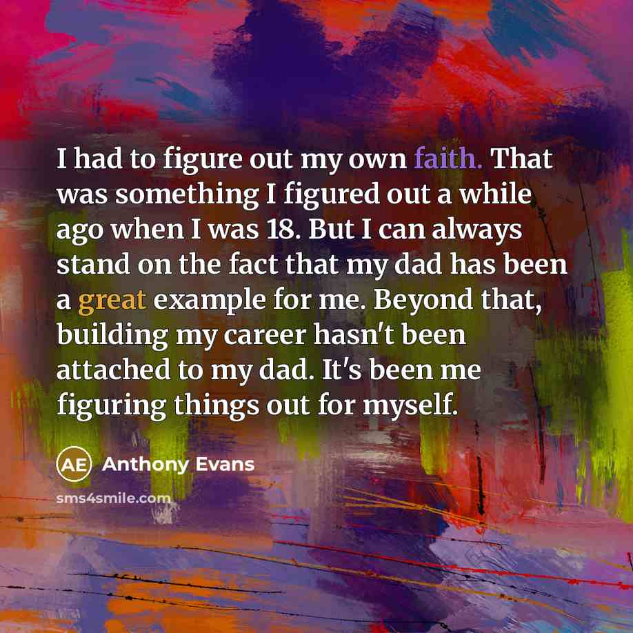 “I had to figure out my own faith. That was…” quote by Anthony Evans