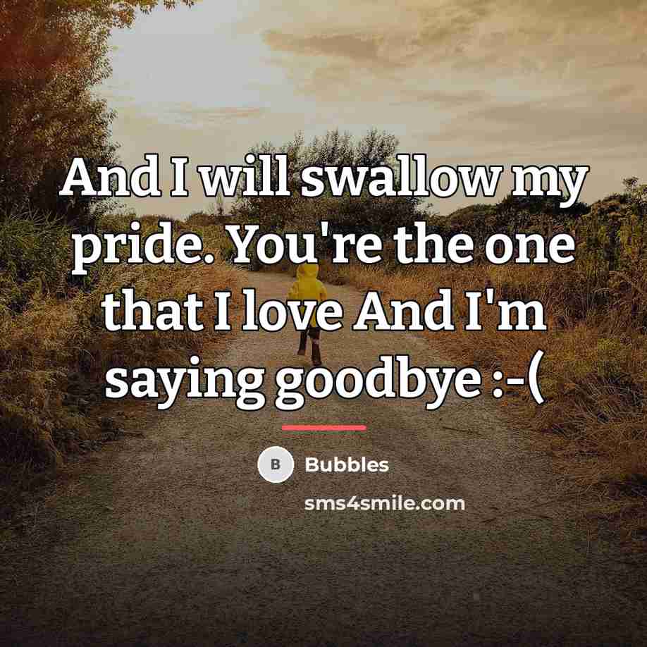 “And I will swallow my pride. You're the one that…” quote by Bubbles