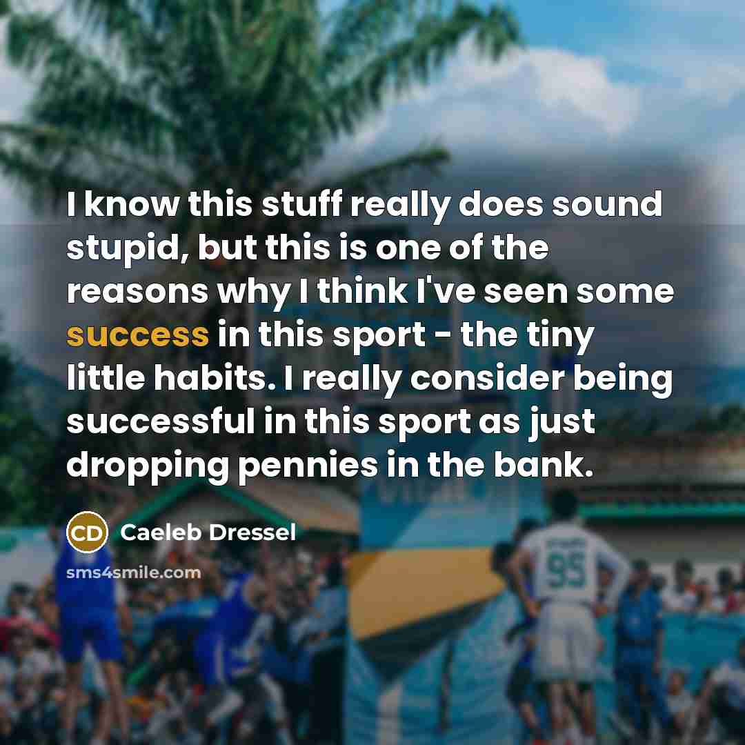 “I know this stuff really does sound stupid, but this…” quote by Caeleb Dressel