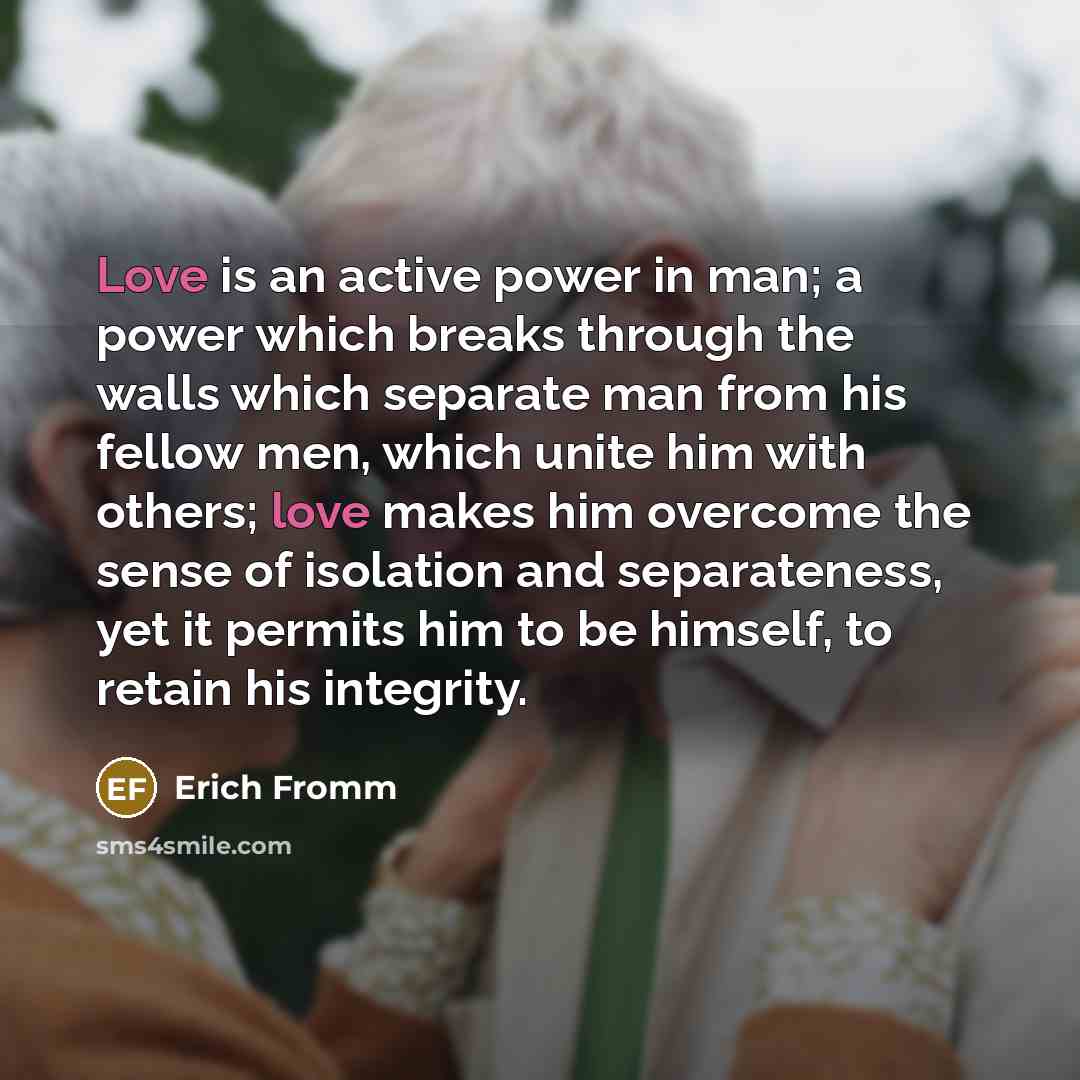 “Love is an active power in man; a power which…” quote by Erich Fromm