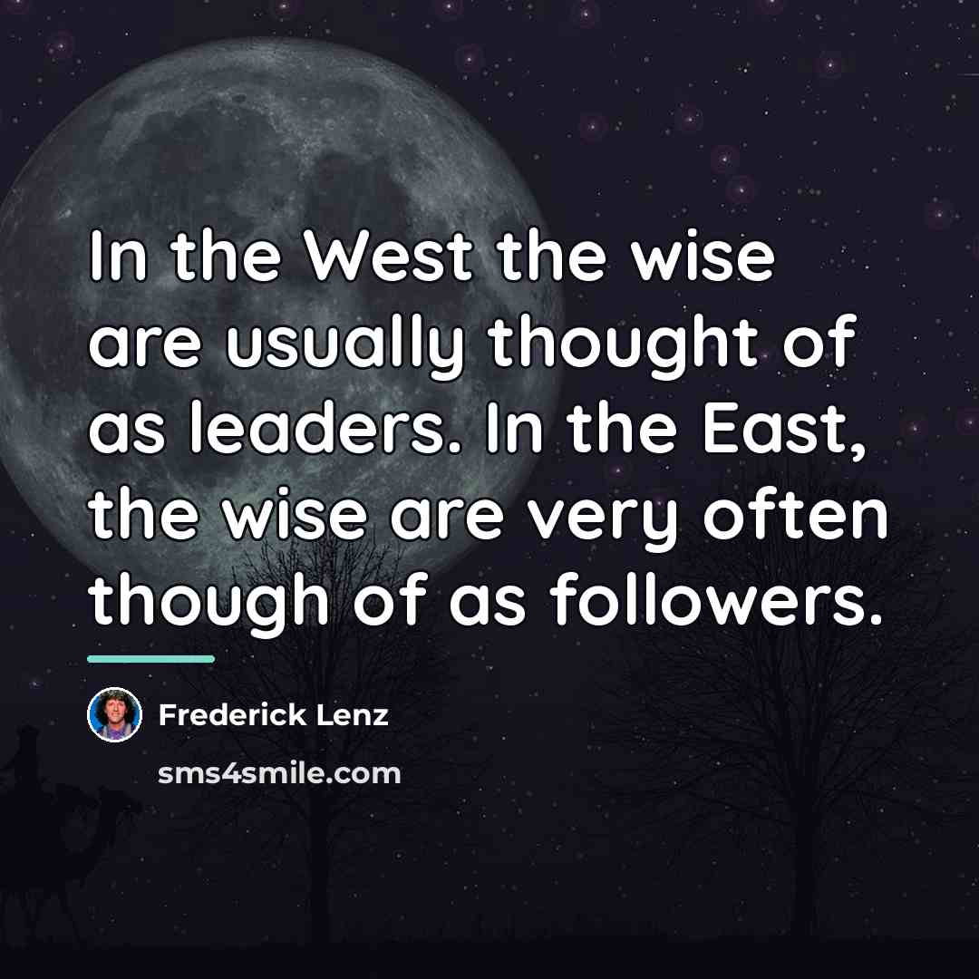 “In the West the wise are usually thought of as…” quote by Frederick Lenz