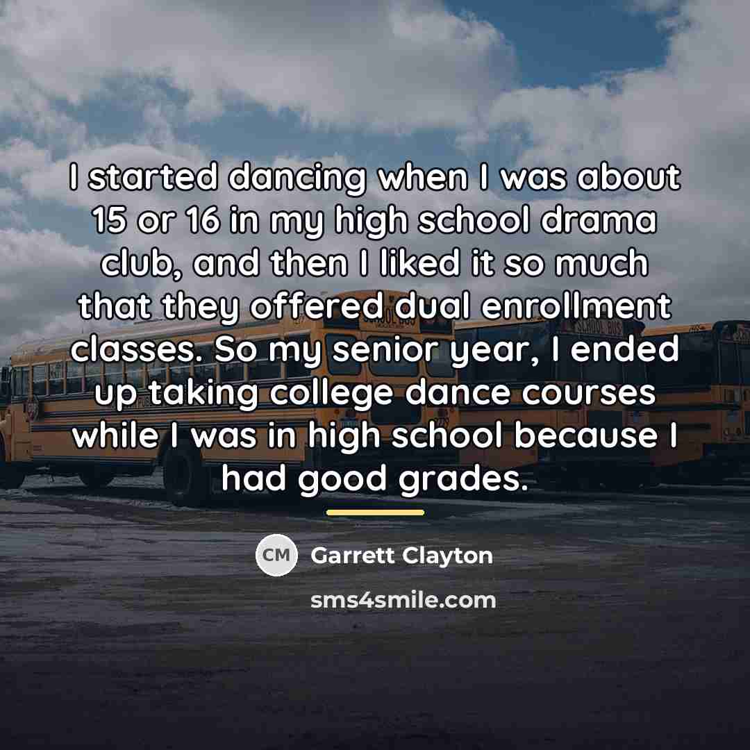 “I started dancing when I was about 15 or 16…” quote by Garrett Clayton