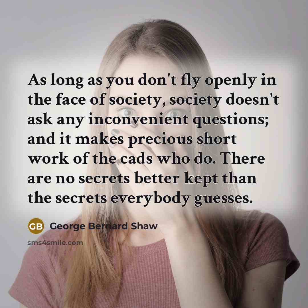 “As long as you don't fly openly in the face…” quote by George Bernard Shaw