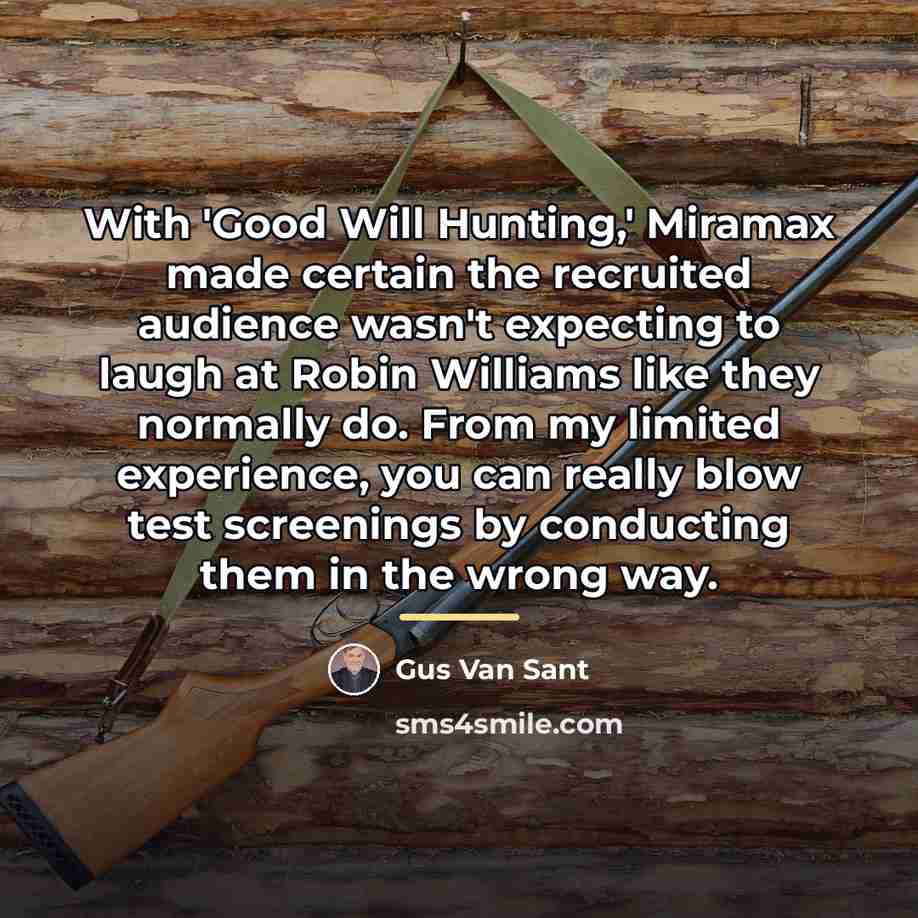 “With 'Good Will Hunting,' Miramax made certain the recruited audience…” quote by Gus Van Sant