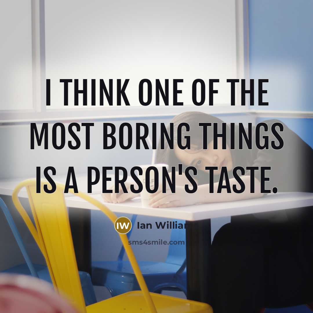“I think one of the most boring things is a…” quote by Ian Williams