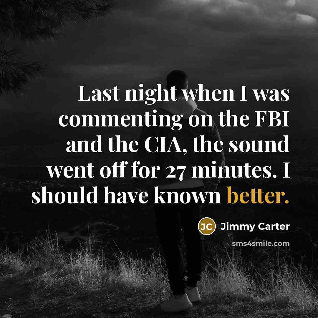 “Last night when I was commenting on the FBI and…” quote by Jimmy Carter