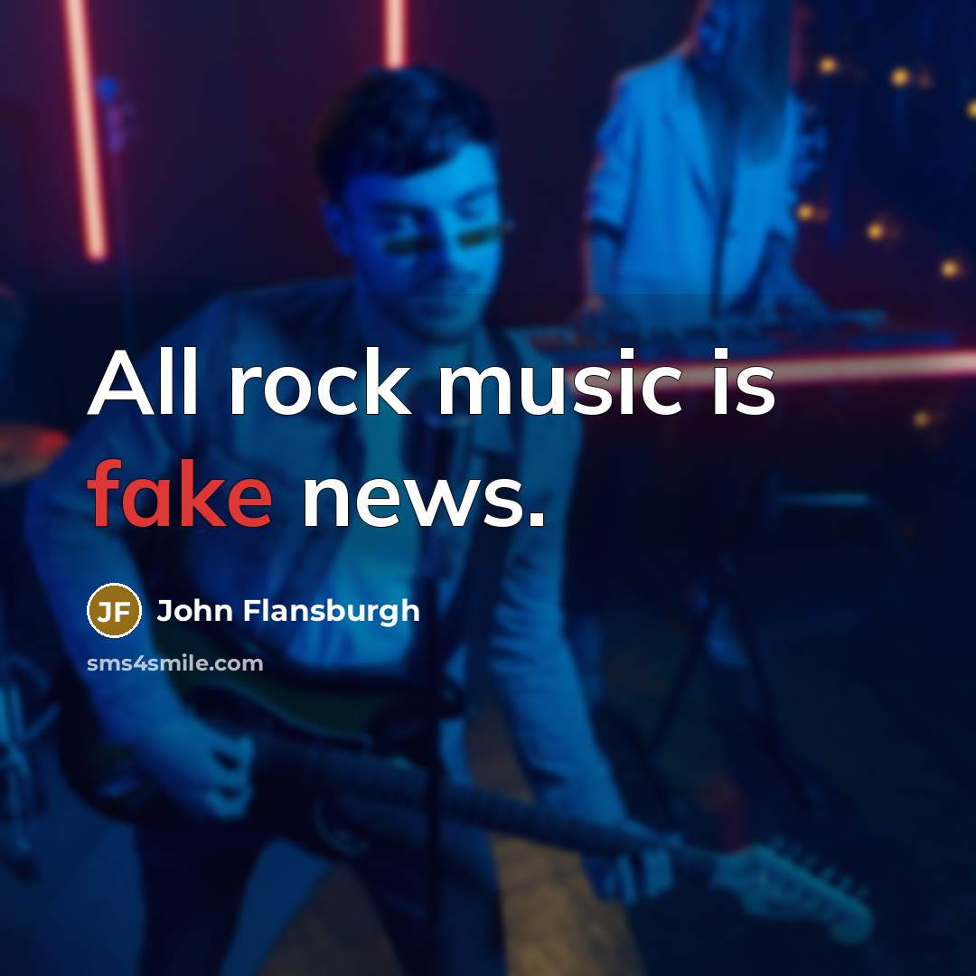 “All rock music is fake news.…” quote by John Flansburgh