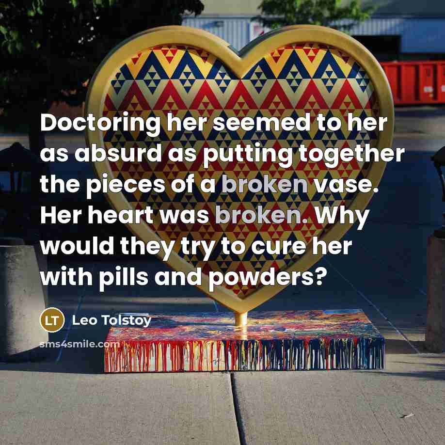 “Doctoring her seemed to her as absurd as putting together…” quote by Leo Tolstoy