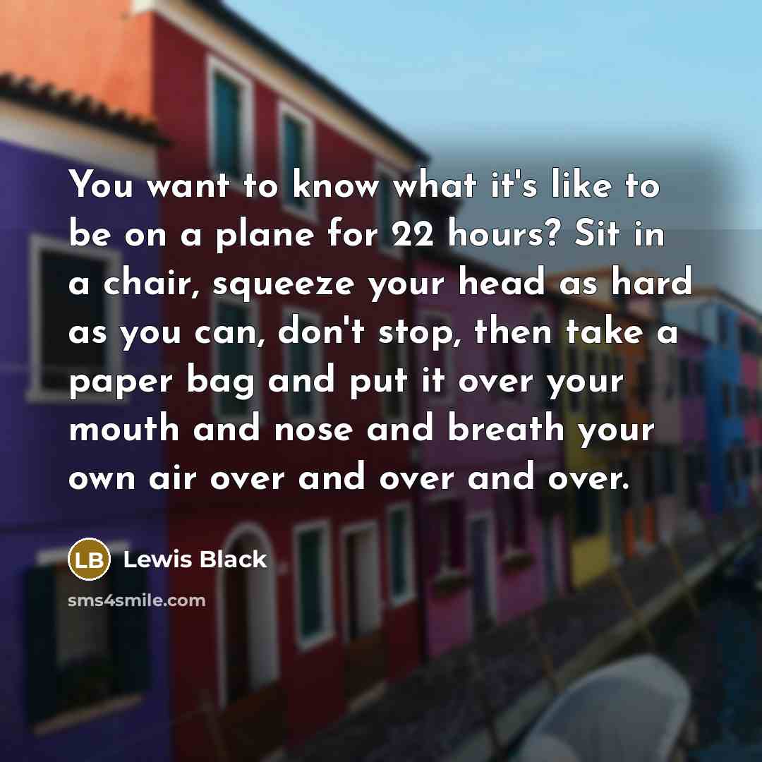 “You want to know what it's like to be on…” quote by Lewis Black