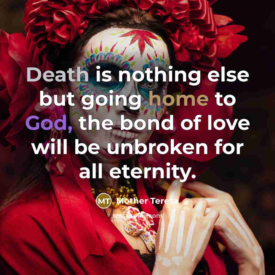 “Death is nothing else but going home to God, the…” quote by Mother Teresa