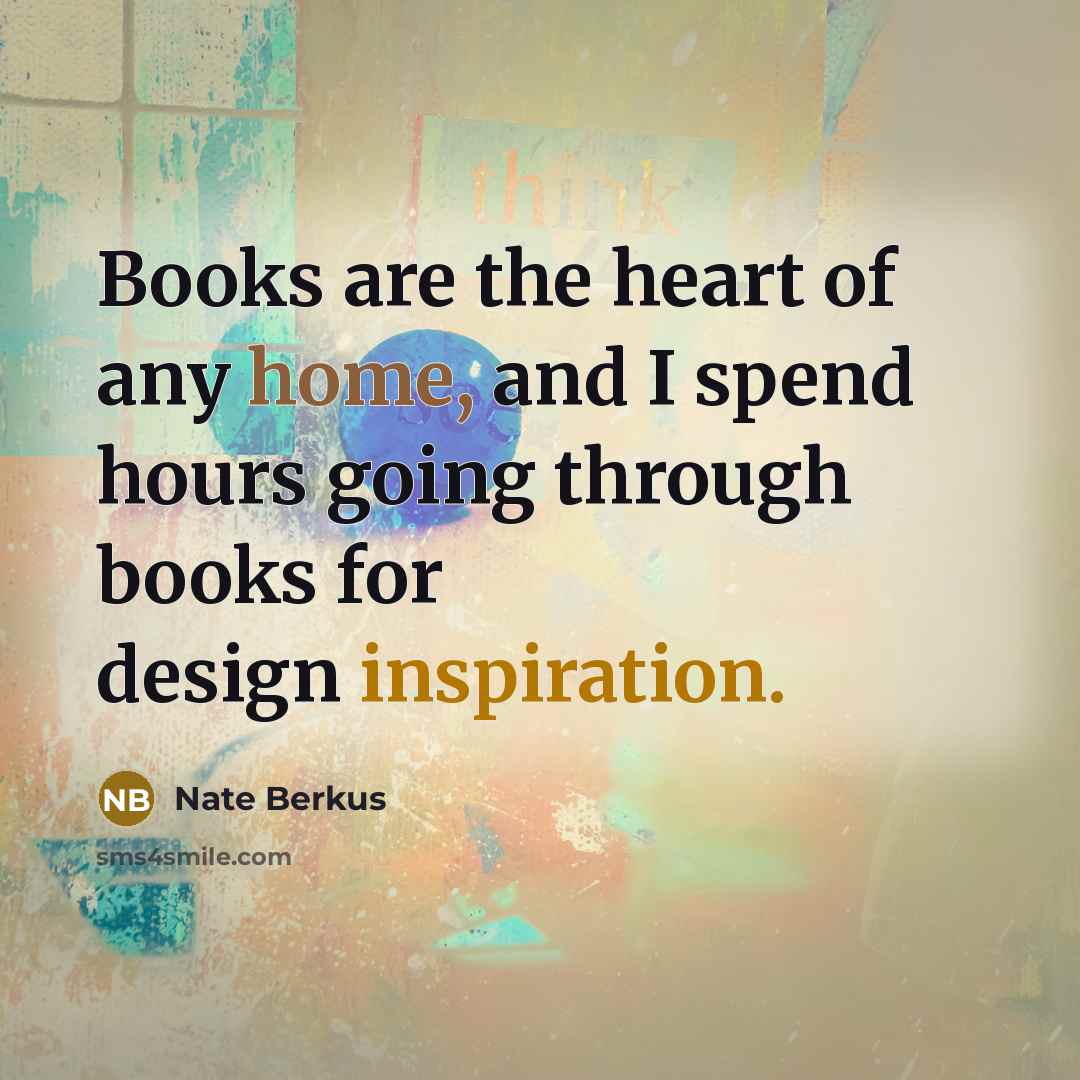“Books are the heart of any home, and I spend…” quote by Nate Berkus
