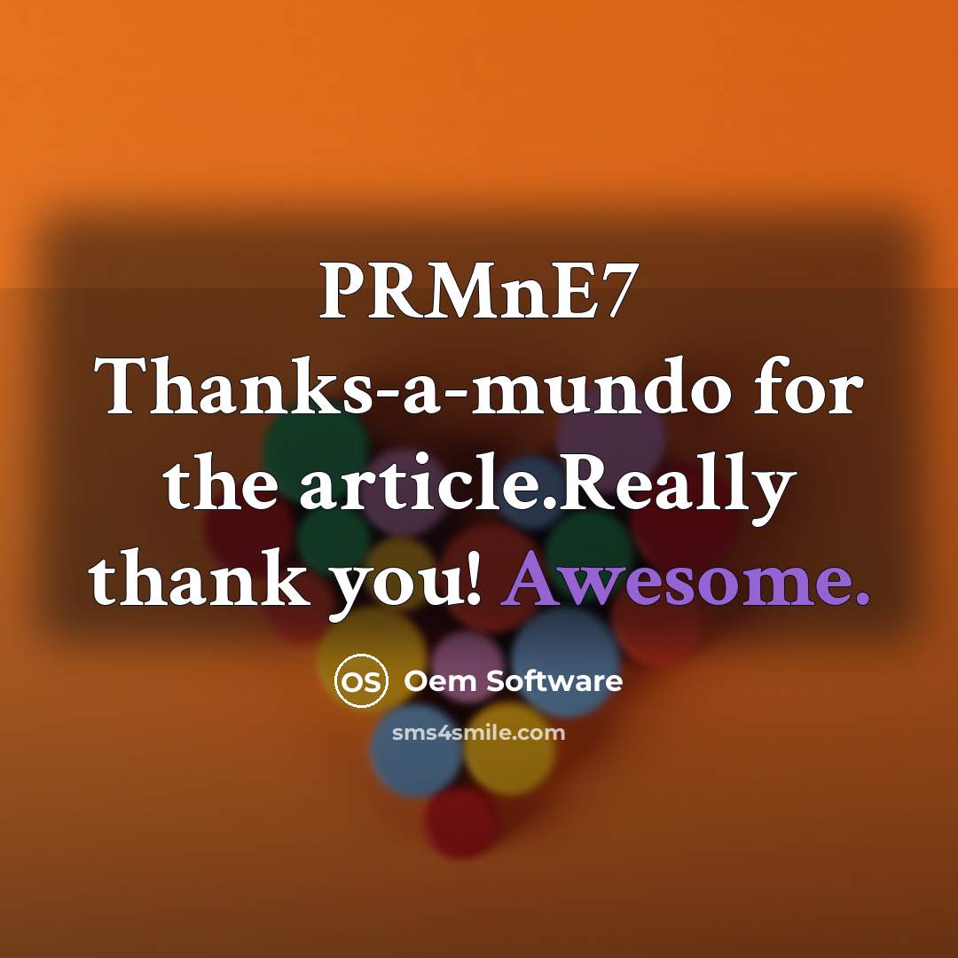 “PRMnE7 Thanks-a-mundo for the article.Really thank you! Awesome.…” quote by Oem Software