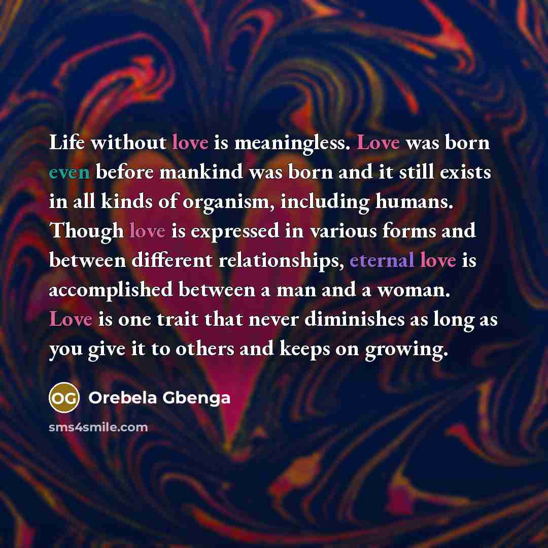 “Life without love is meaningless. Love was born even before…” quote by Orebela Gbenga