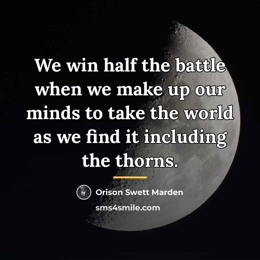 “We win half the battle when we make up our…” quote by Orison Swett Marden