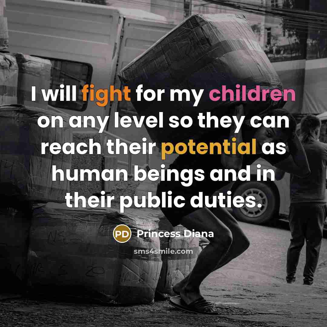 “I will fight for my children on any level so…” quote by Princess Diana