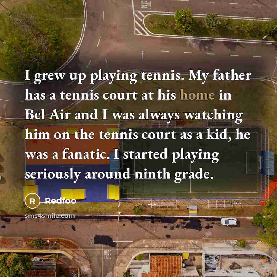 “I grew up playing tennis. My father has a tennis…” quote by Redfoo