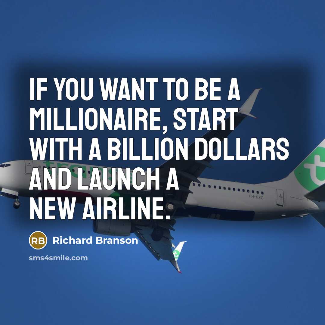 “If you want to be a Millionaire, start with a…” quote by Richard Branson