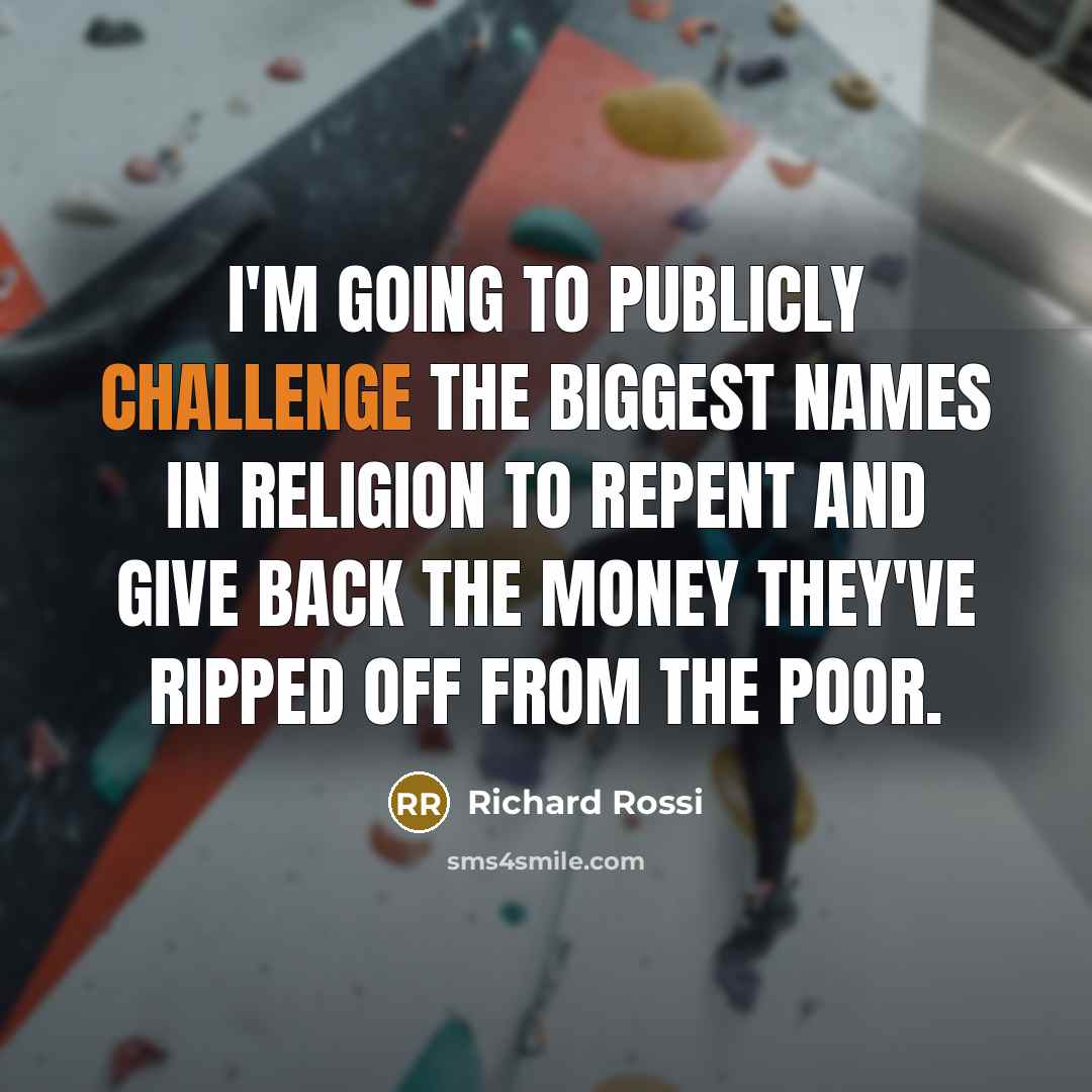 “I'm going to publicly challenge the biggest names in religion…” quote by Richard Rossi