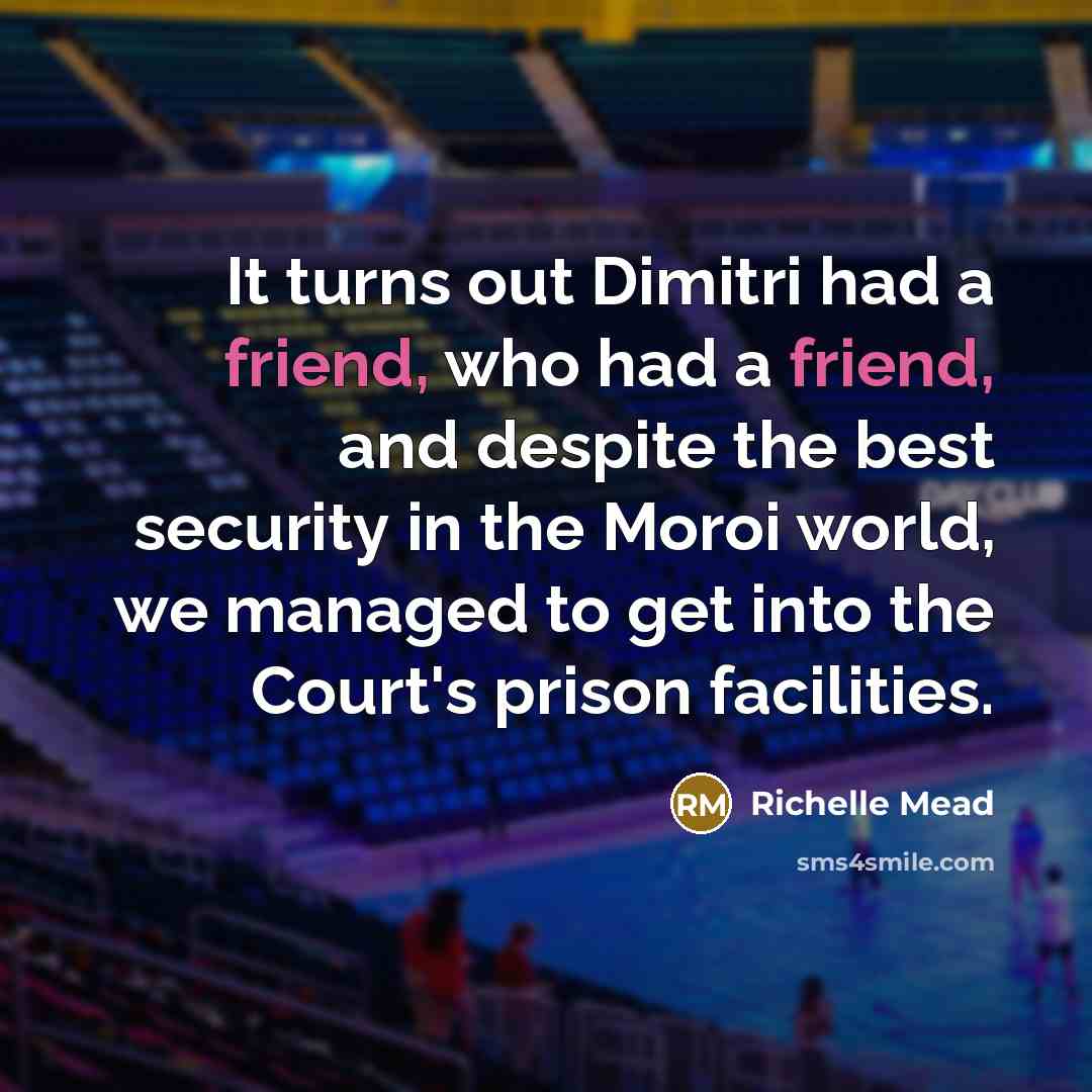 “It turns out Dimitri had a friend, who had a…” quote by Richelle Mead
