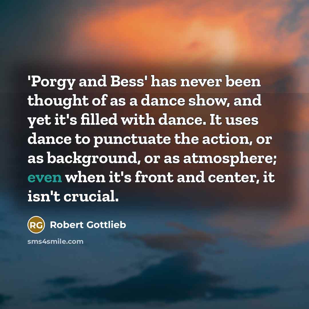 “'Porgy and Bess' has never been thought of as a…” quote by Robert Gottlieb