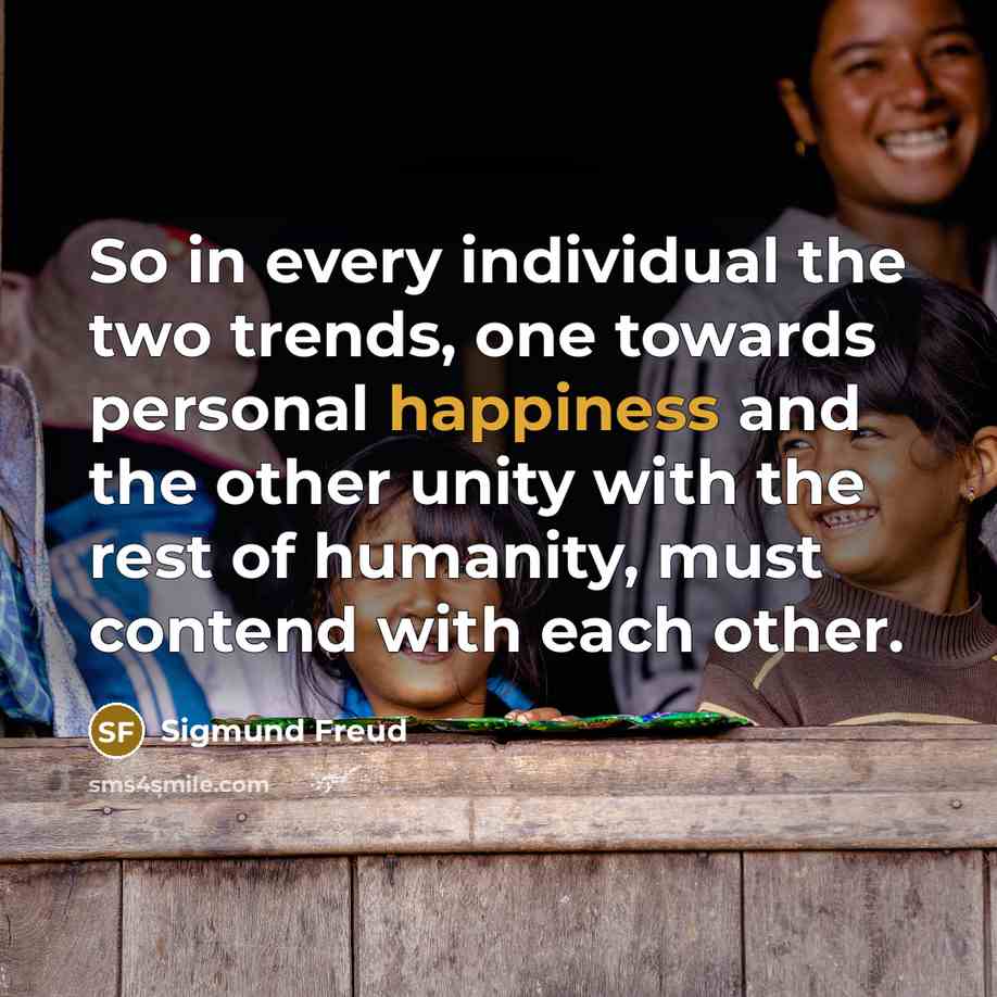 “So in every individual the two trends, one towards personal…” quote by Sigmund Freud