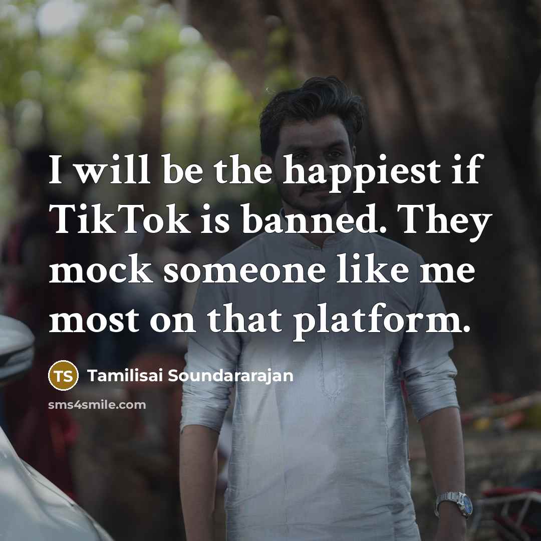 “I will be the happiest if TikTok is banned. They…” quote by Tamilisai Soundararajan