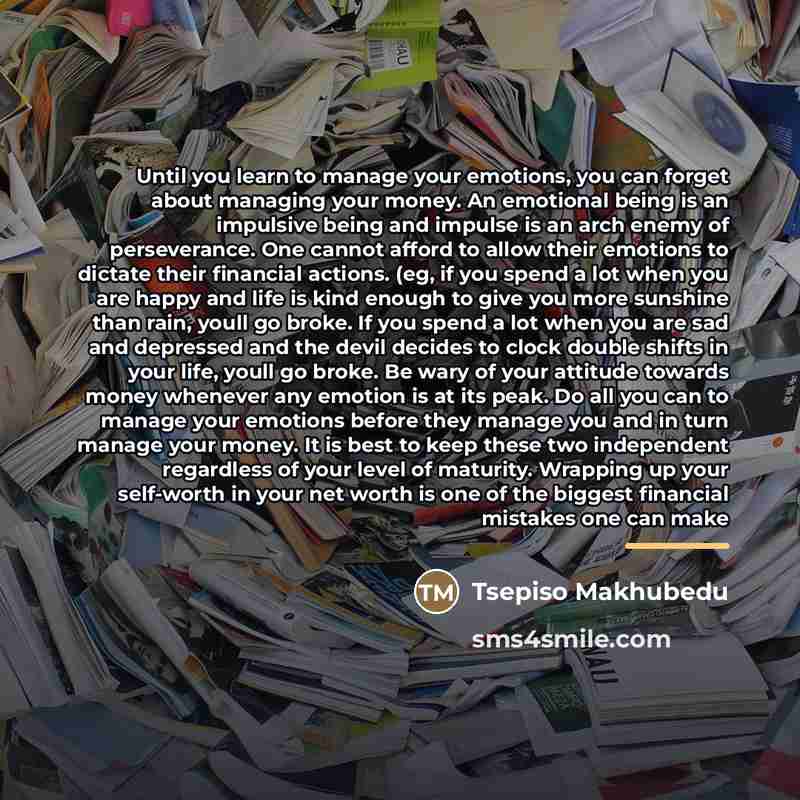“Until you learn to manage your emotions, you can forget…” quote by Tsepiso Makhubedu