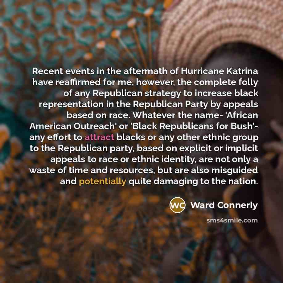“Recent events in the aftermath of Hurricane Katrina have reaffirmed…” quote by Ward Connerly