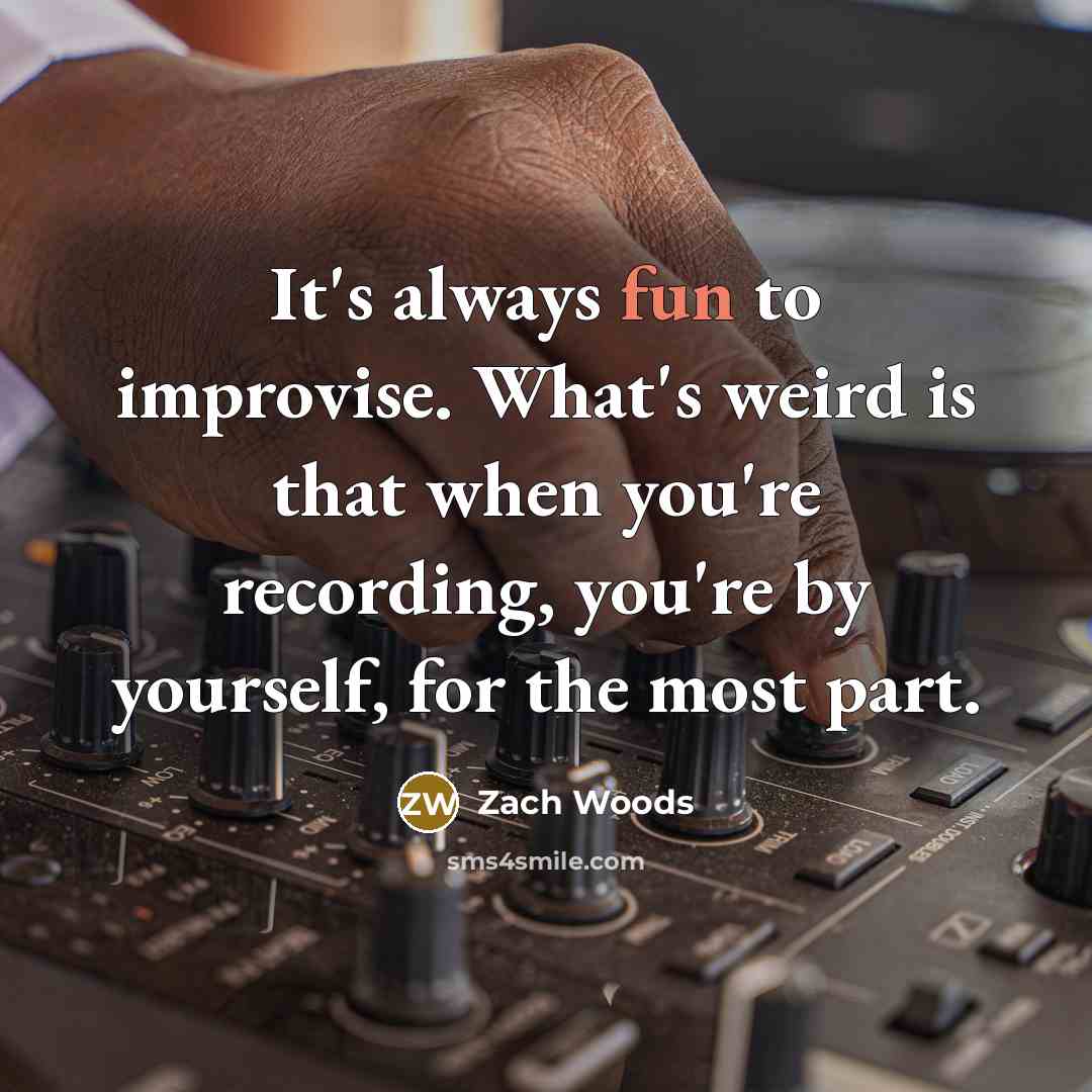 “It's always fun to improvise. What's weird is that when…” quote by Zach Woods