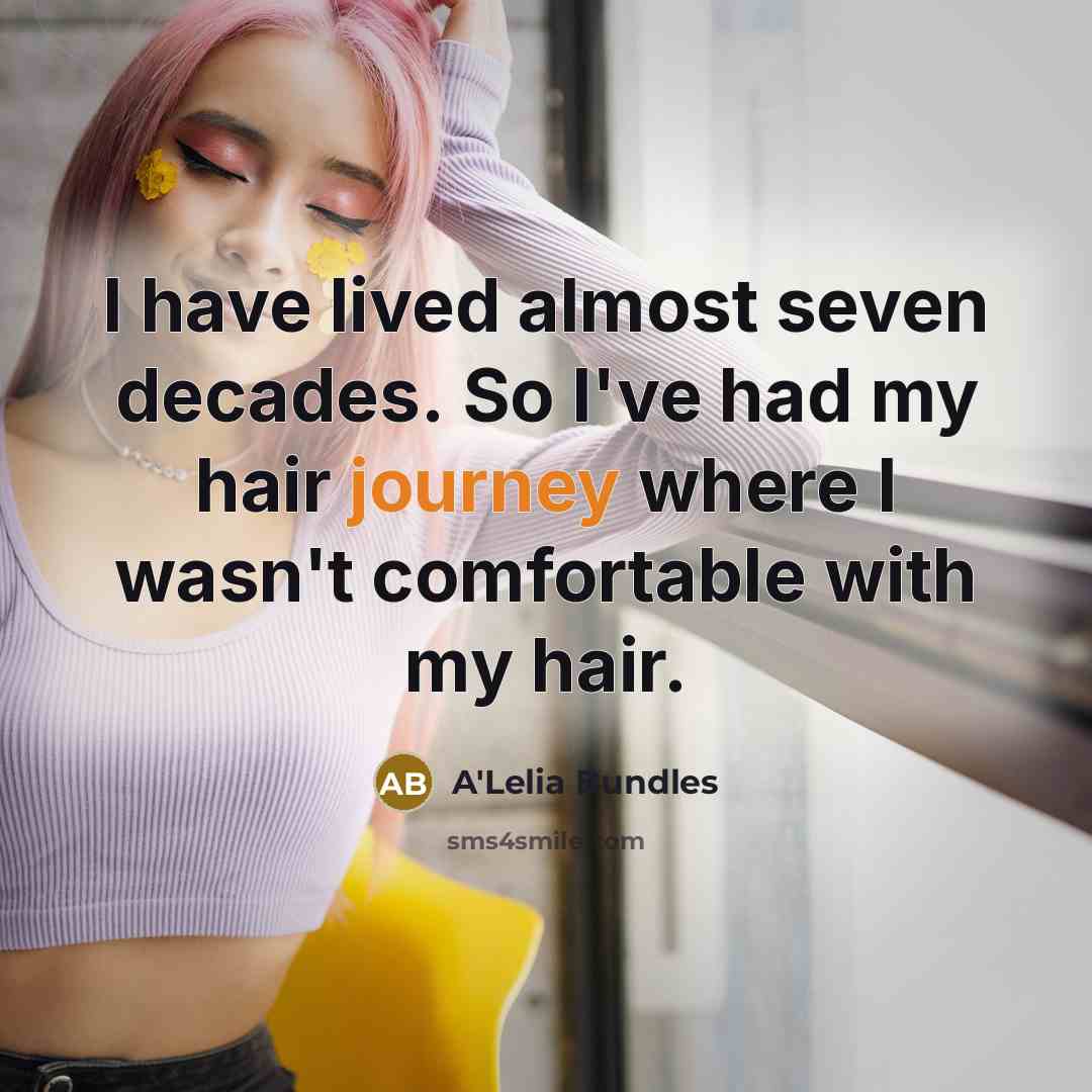 “I have lived almost seven decades. So I've had my…” quote by A'Lelia Bundles