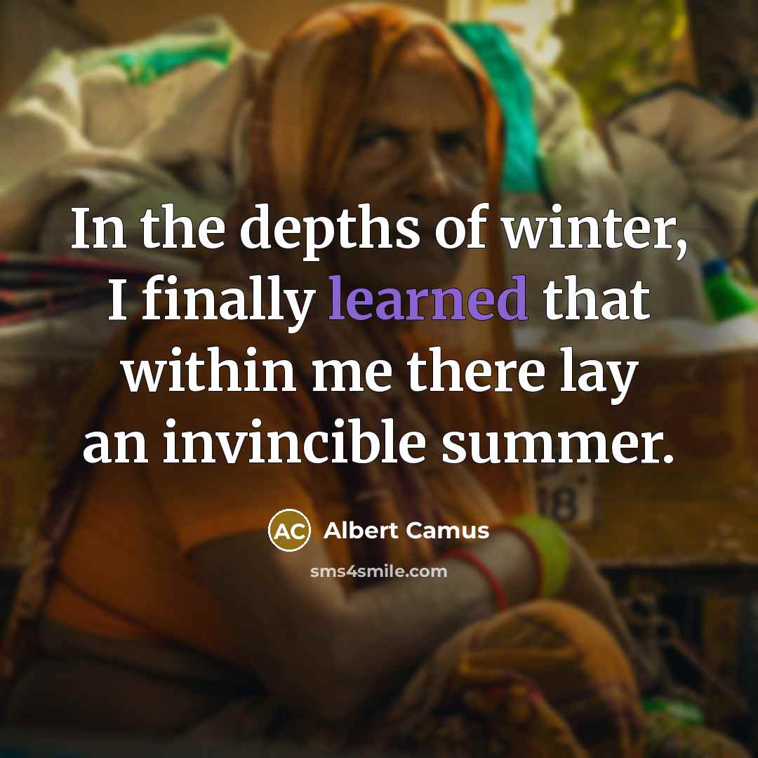 “In the depths of winter, I finally learned that within…” quote by Albert Camus