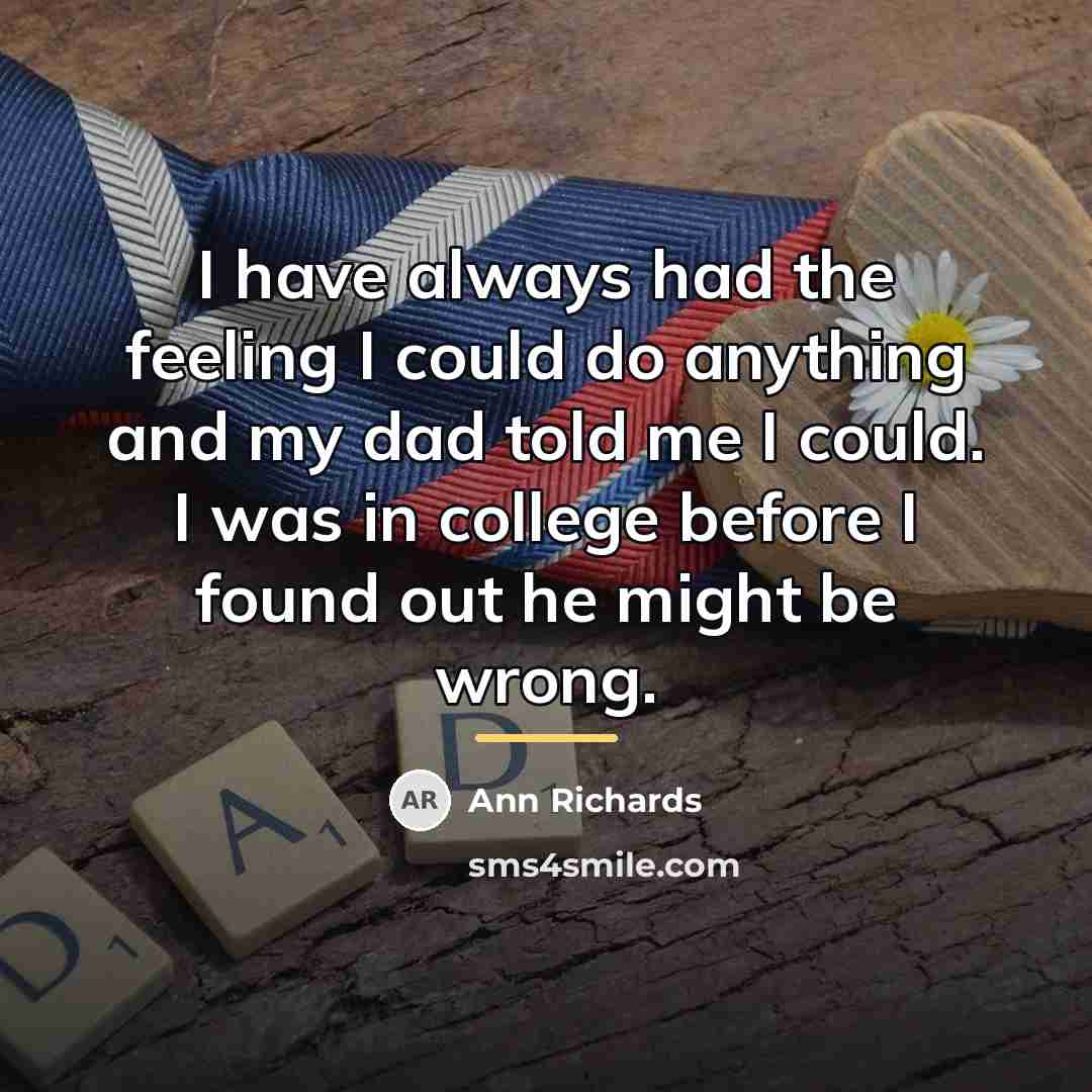 “I have always had the feeling I could do anything…” quote by Ann Richards