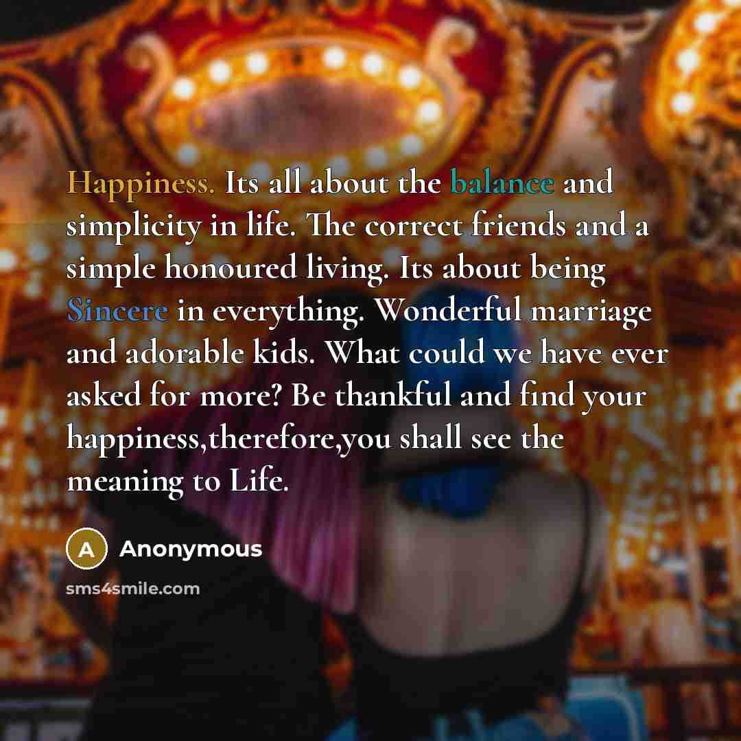“Happiness. Its all about the balance and simplicity in life.…” quote by Anonymous