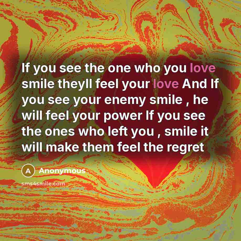 “If you see the one who you love smile theyll…” quote by Anonymous