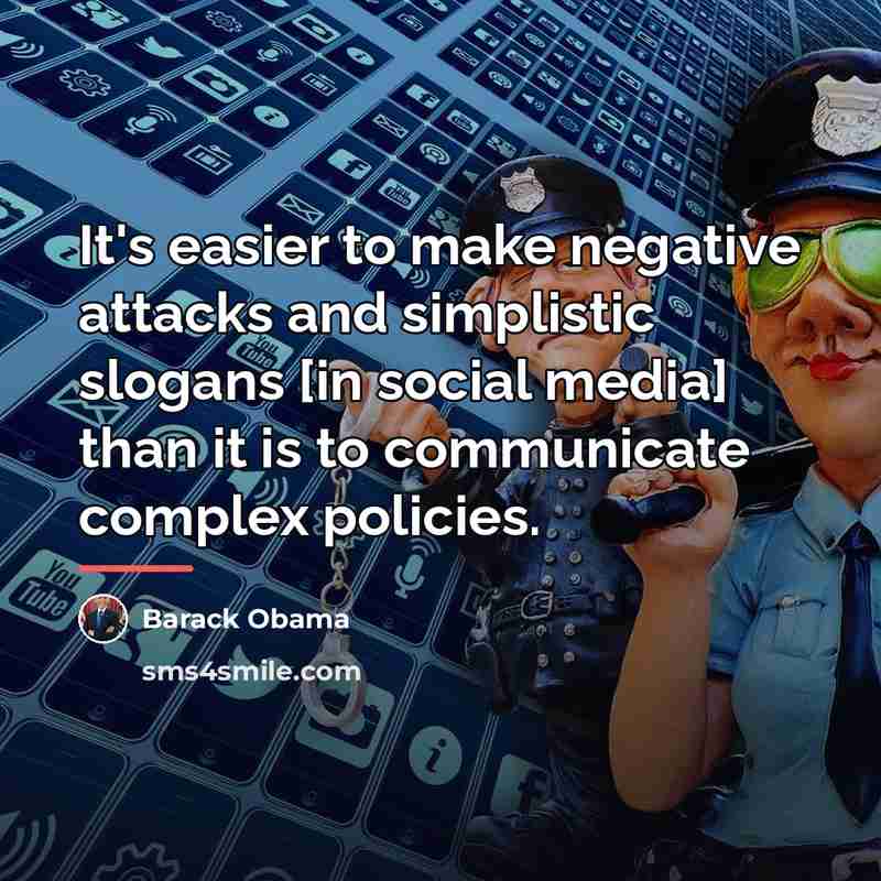 “It's easier to make negative attacks and simplistic slogans [in…” quote by Barack Obama