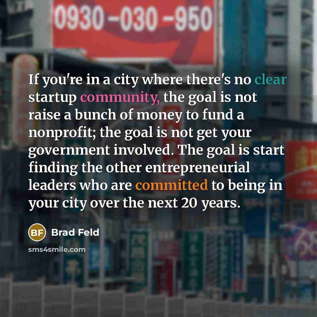 “If you're in a city where there's no clear startup…” quote by Brad Feld