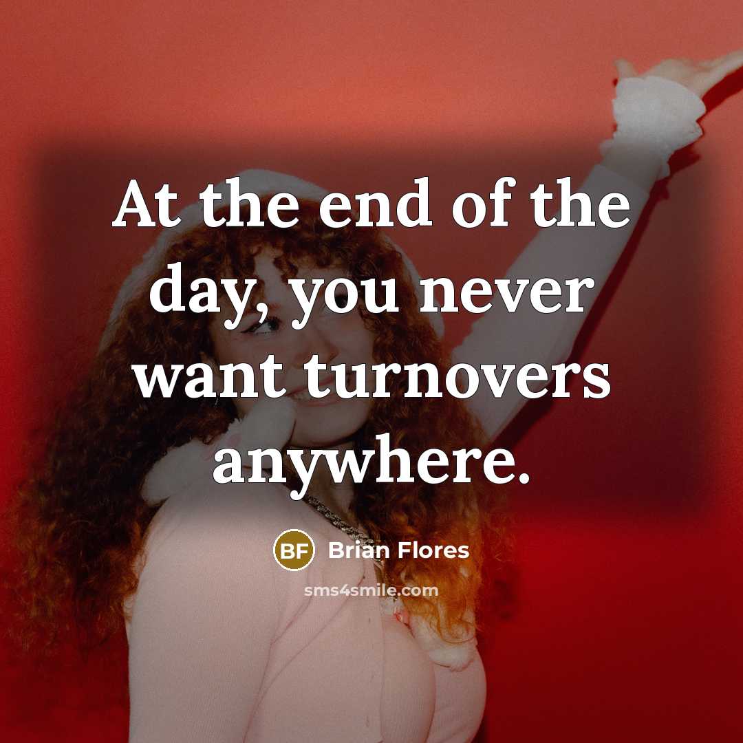 “At the end of the day, you never want turnovers…” quote by Brian Flores